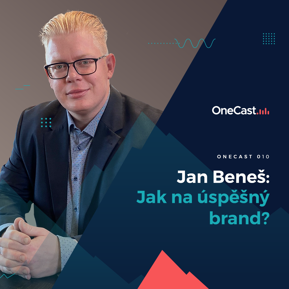 #10 OneCast: Jak na úspěšný brand?